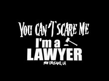 You Can't Scare Me I'm A Lawyer T-Shirt