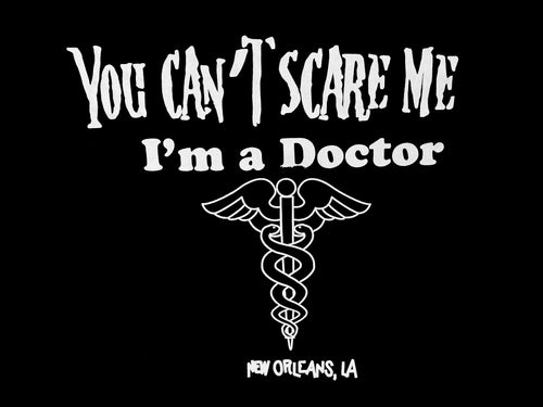 You Can't Scare Me I'm A Doctor T-Shirt