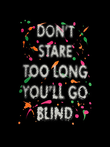 Don't Stare Too Long T-Shirt