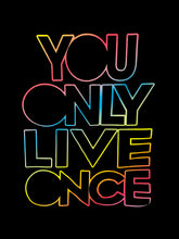 You Only Live Once T-Shirt